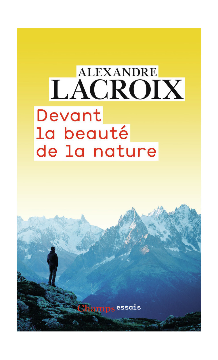 Devant la beauté de la nature - Alexandre Lacroix - FLAMMARION