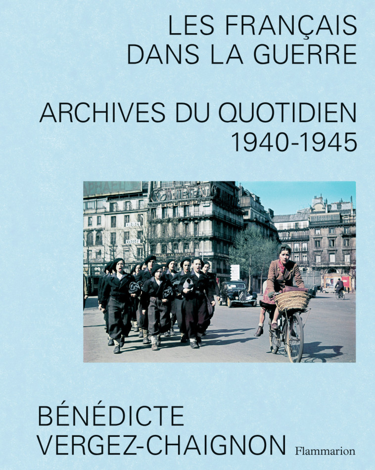 Les Français dans la guerre - Bénédicte Vergez-Chaignon - FLAMMARION