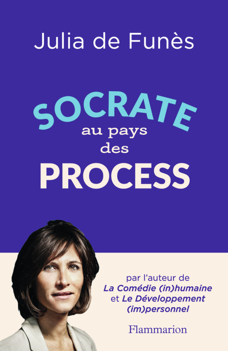 Socrate au pays des process - Julia de Funès - FLAMMARION