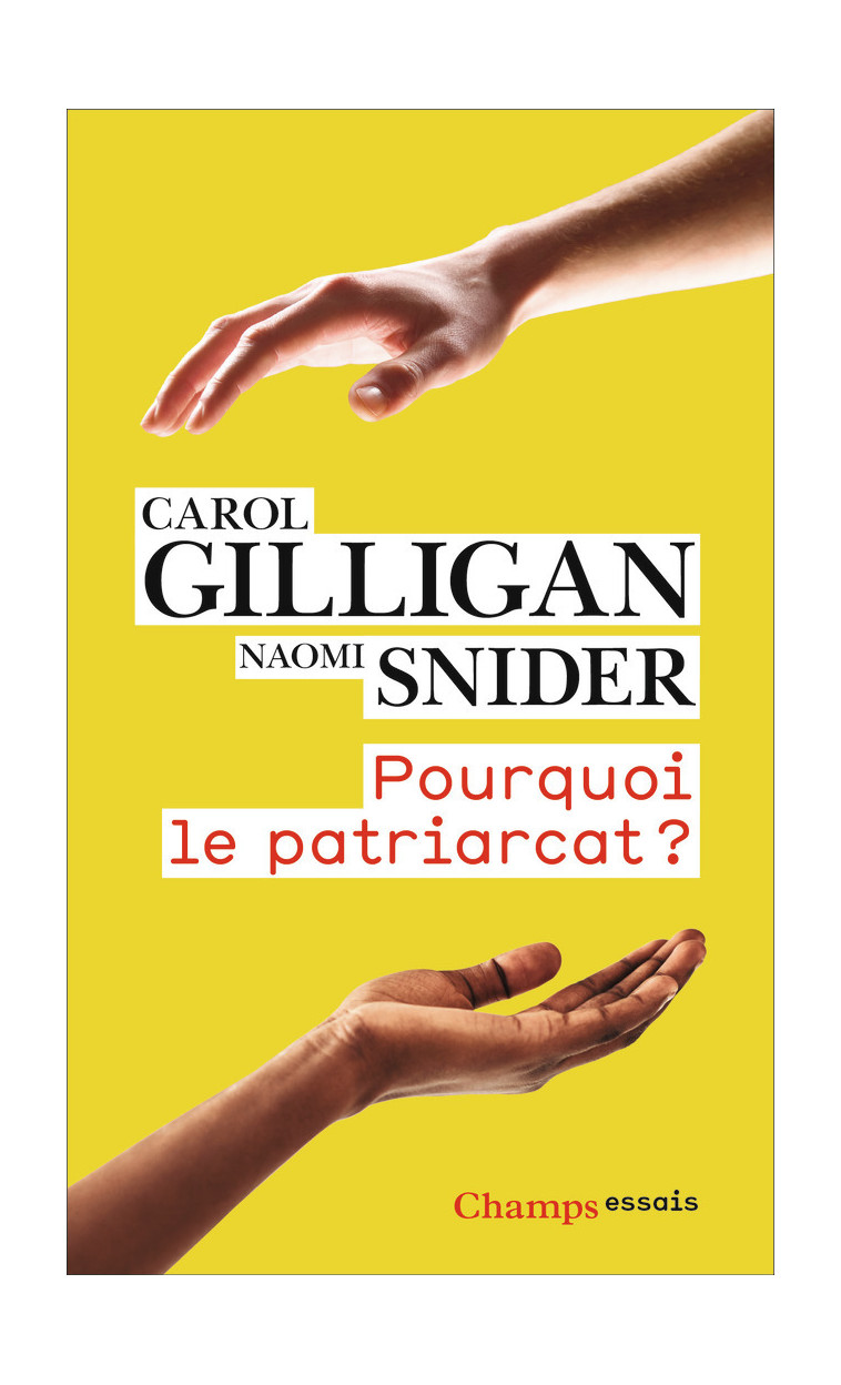 Pourquoi le patriarcat ? - Carol Gilligan - FLAMMARION