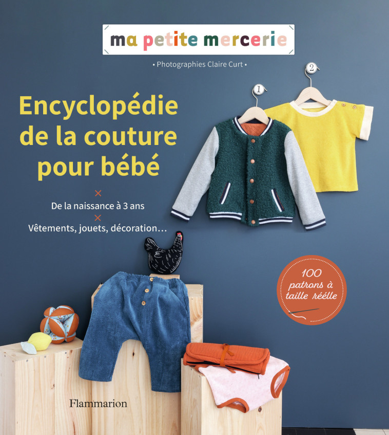 Encyclopédie de la couture pour bébé -  Ma Petite Mercerie - FLAMMARION