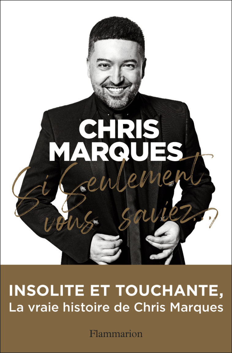 Si seulement vous saviez... - Chris Marques - FLAMMARION