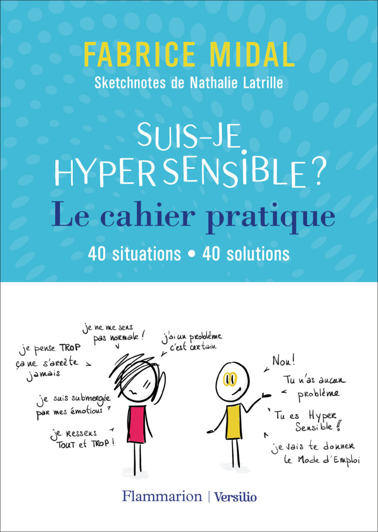 Suis-je hypersensible ? Le cahier pratique - Nathalie Latrille - FLAMMARION