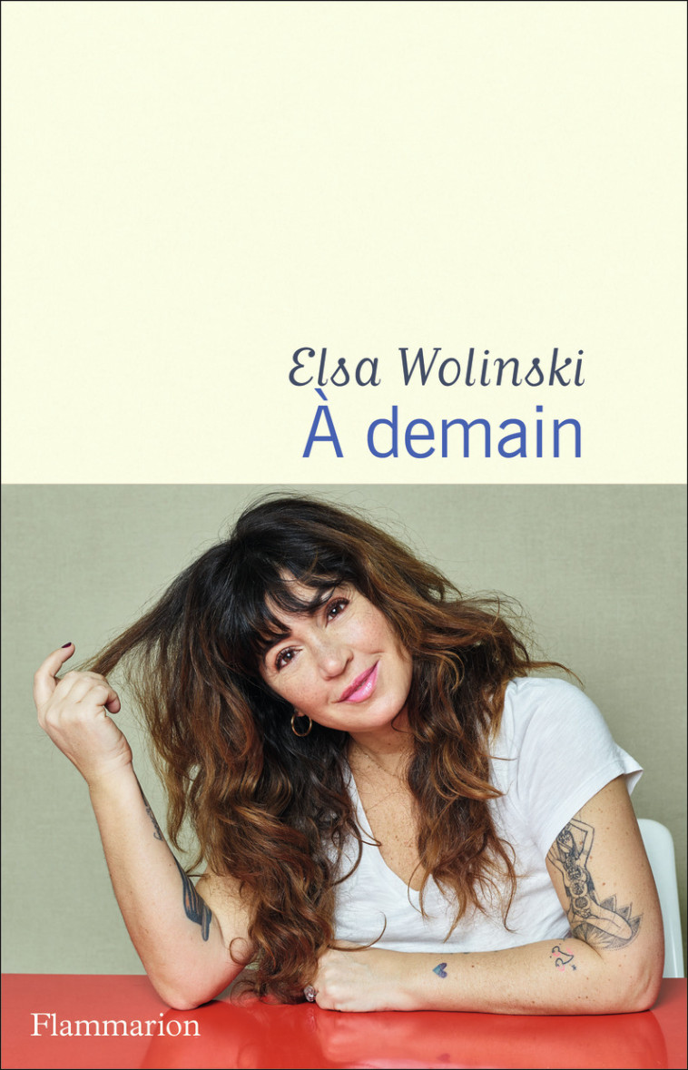 À demain - Elsa Wolinski - FLAMMARION