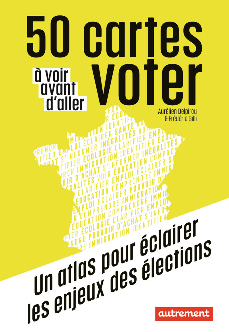 50 cartes à voir avant d'aller voter - Aurélien Delpirou - AUTREMENT