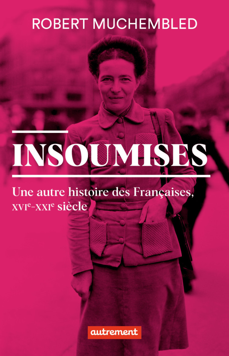 Insoumises - Robert Muchembled - AUTREMENT