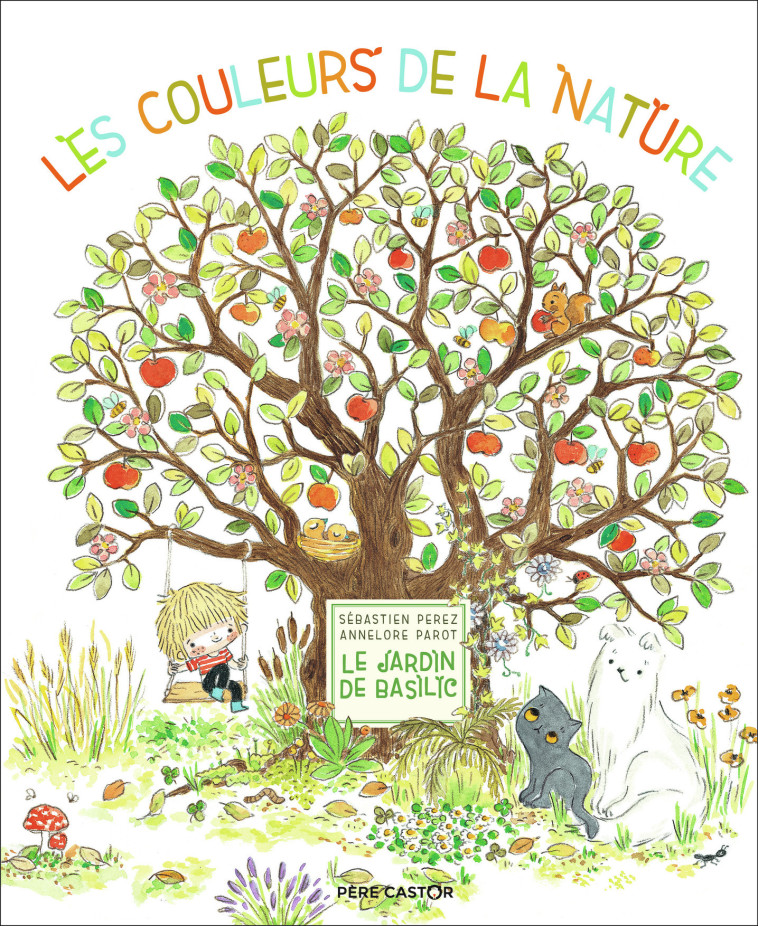 Le Jardin de Basilic - Les couleurs de la nature - Annelore Parot - PERE CASTOR