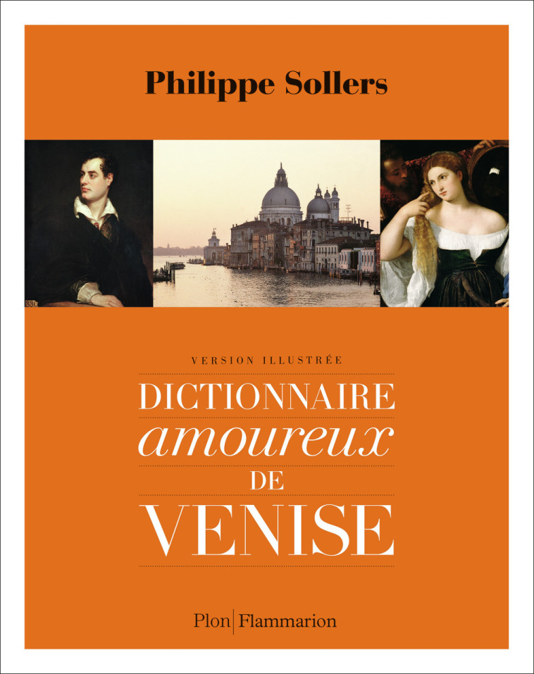 Dictionnaire amoureux de Venise - Philippe Sollers - FLAMMARION