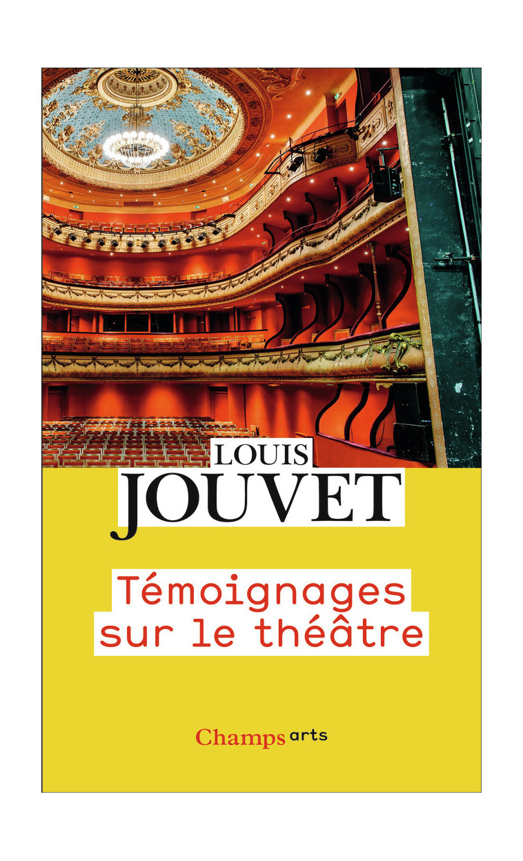 Témoignages sur le théâtre - Louis Jouvet - FLAMMARION