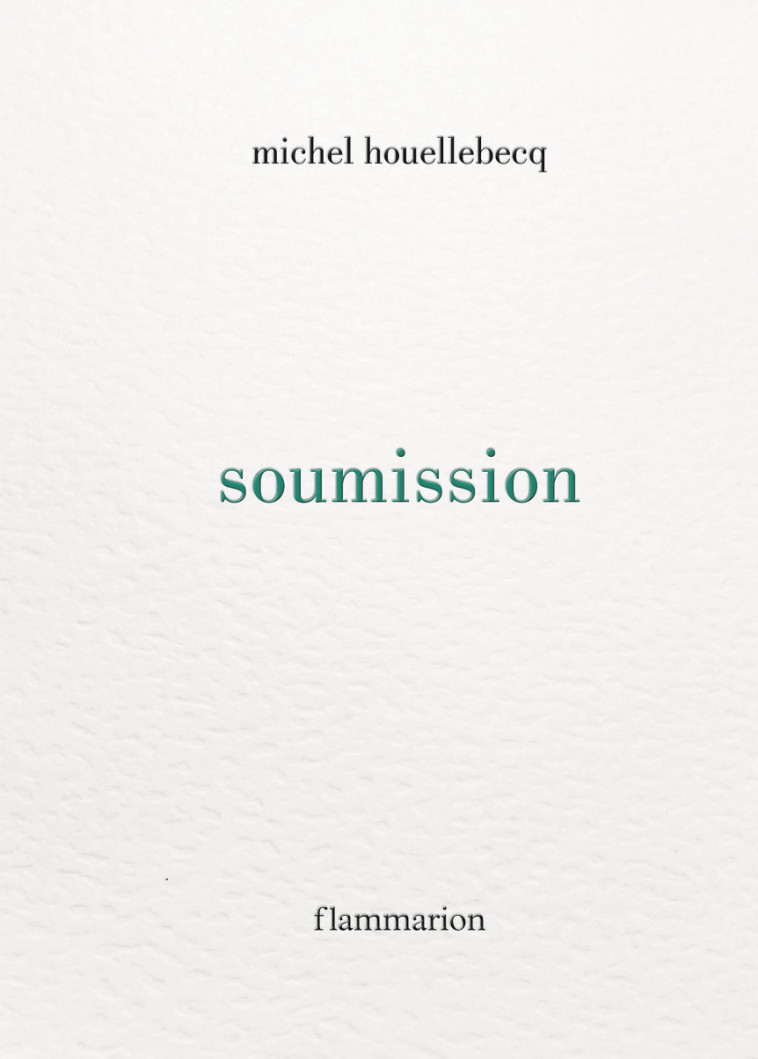 Soumission - Michel Houellebecq - FLAMMARION