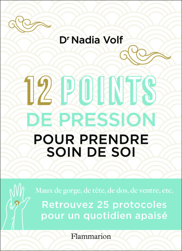 12 points de pression pour prendre soin de soi - Nadia Volf - FLAMMARION