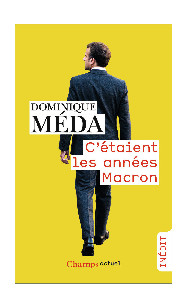 C'étaient les années Macron - Dominique Méda - FLAMMARION