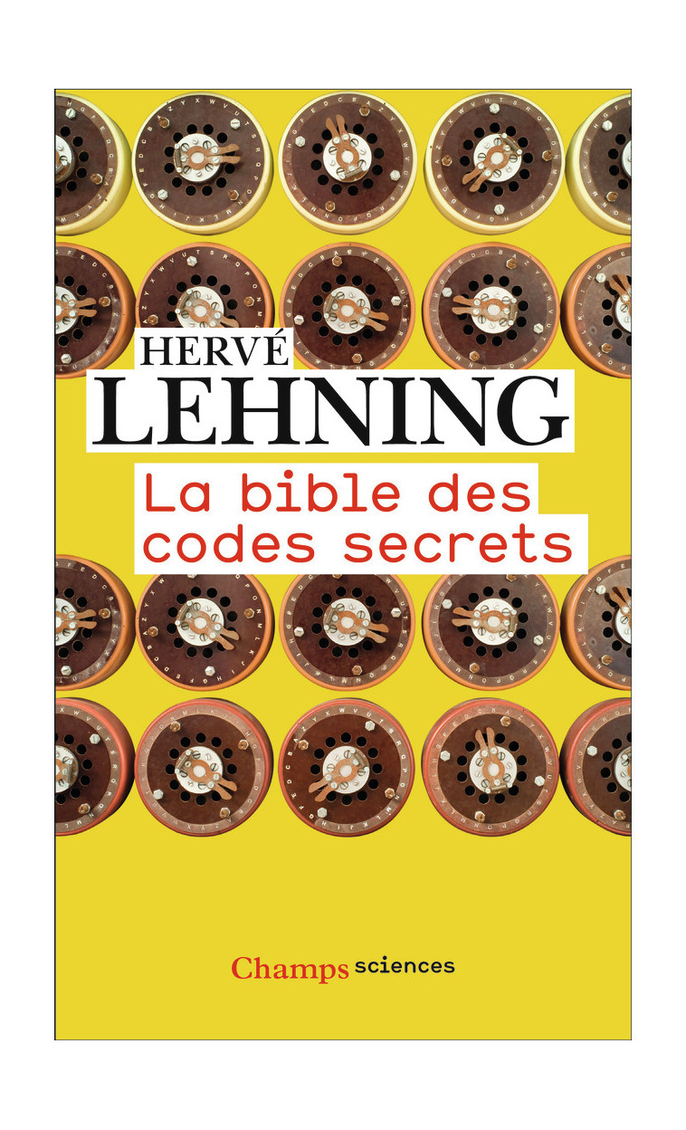 La bible des codes secrets - Hervé Lehning - FLAMMARION