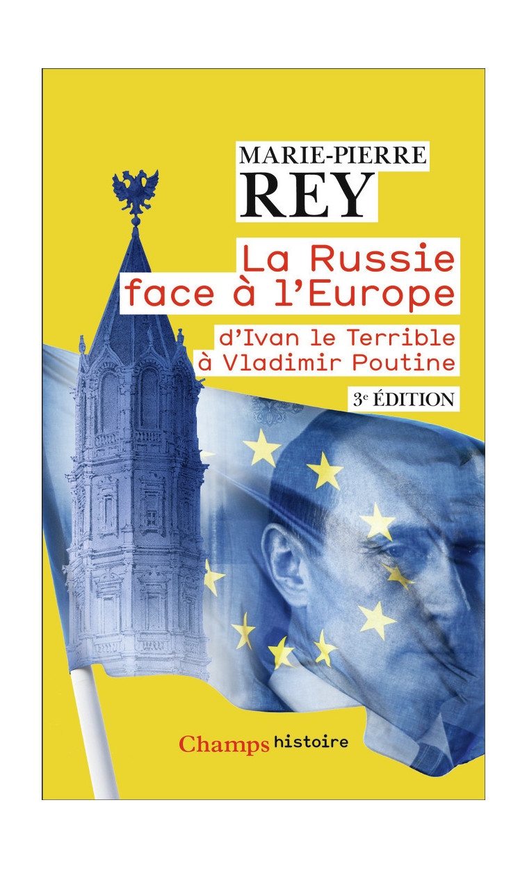 La Russie face à l'Europe - Marie-Pierre Rey - FLAMMARION