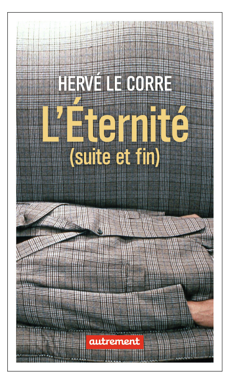 L'Éternité (suite et fin) - Hervé Le Corre - AUTREMENT