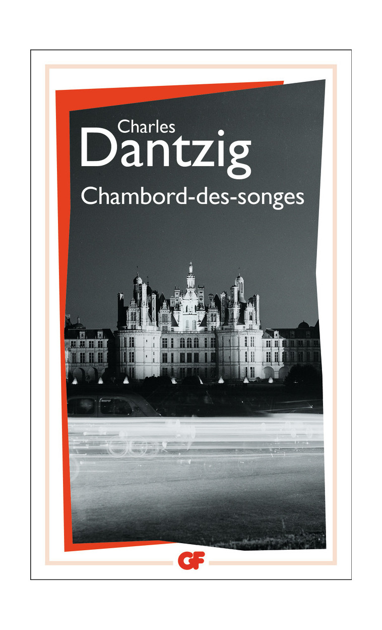 Chambord-des-Songes - Charles Dantzig - FLAMMARION