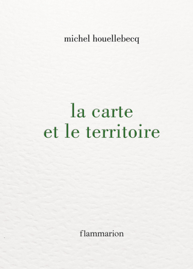 La carte et le territoire - Michel Houellebecq - FLAMMARION