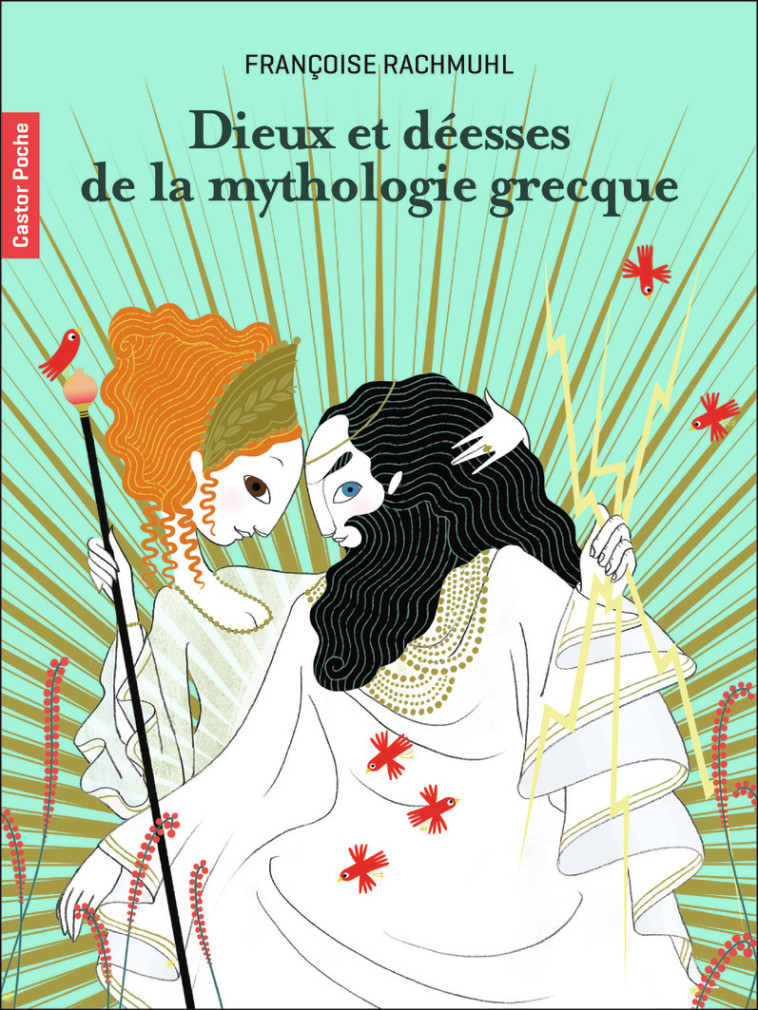 Dieux et déesses de la mythologie grecque - Françoise Rachmuhl - PERE CASTOR