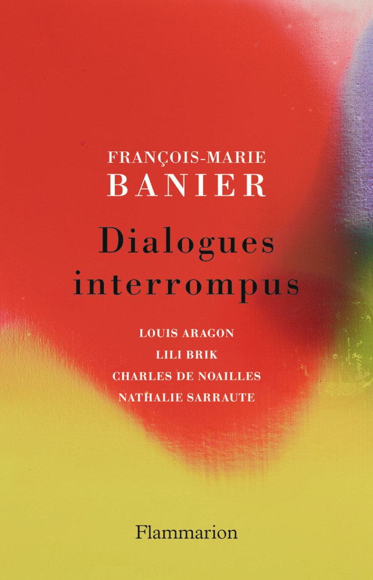 Dialogues interrompus - François-Marie Banier - FLAMMARION