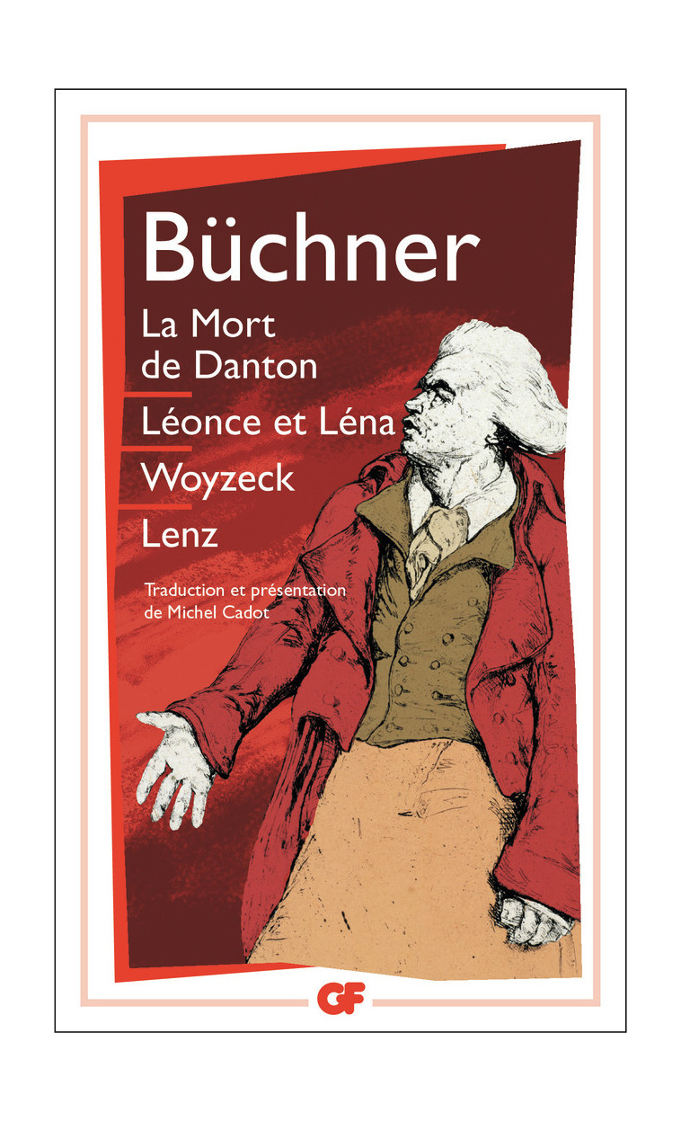 La Mort de Danton - Léonce et Léna - Woyzeck - Lenz - Georg Büchner - FLAMMARION