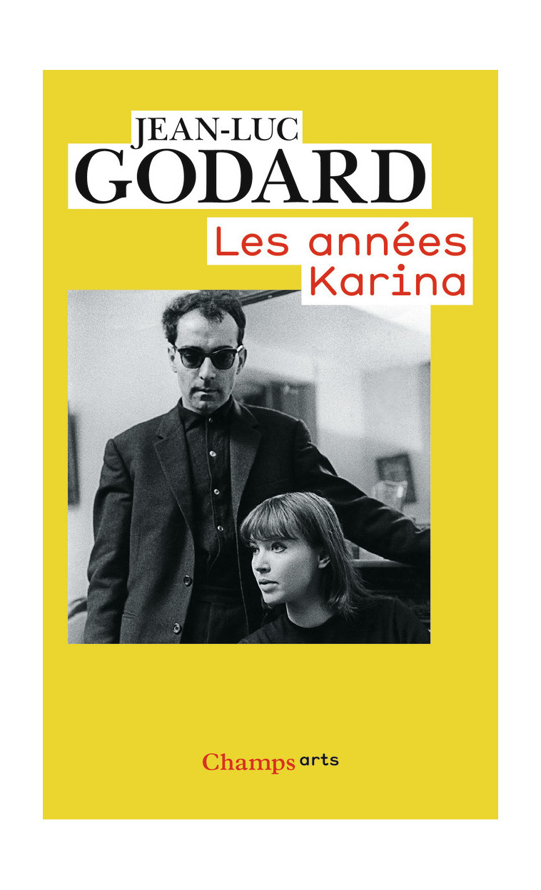 Les Années Karina - Jean-Luc Godard - FLAMMARION