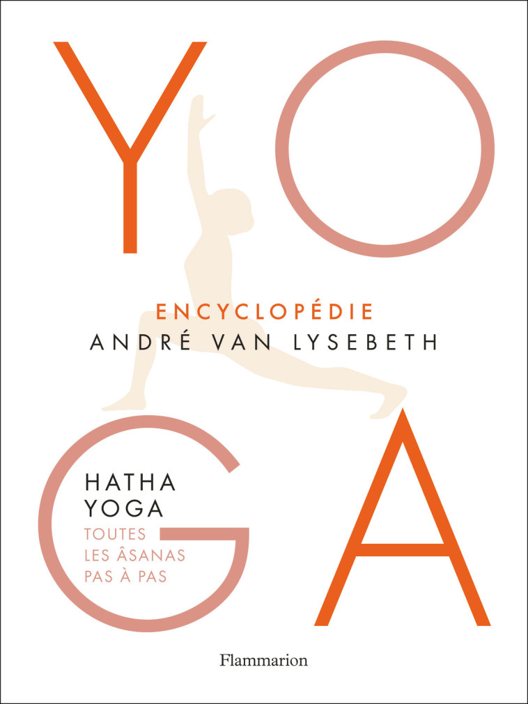 Yoga - Encyclopédie - André Van Lysebeth - FLAMMARION