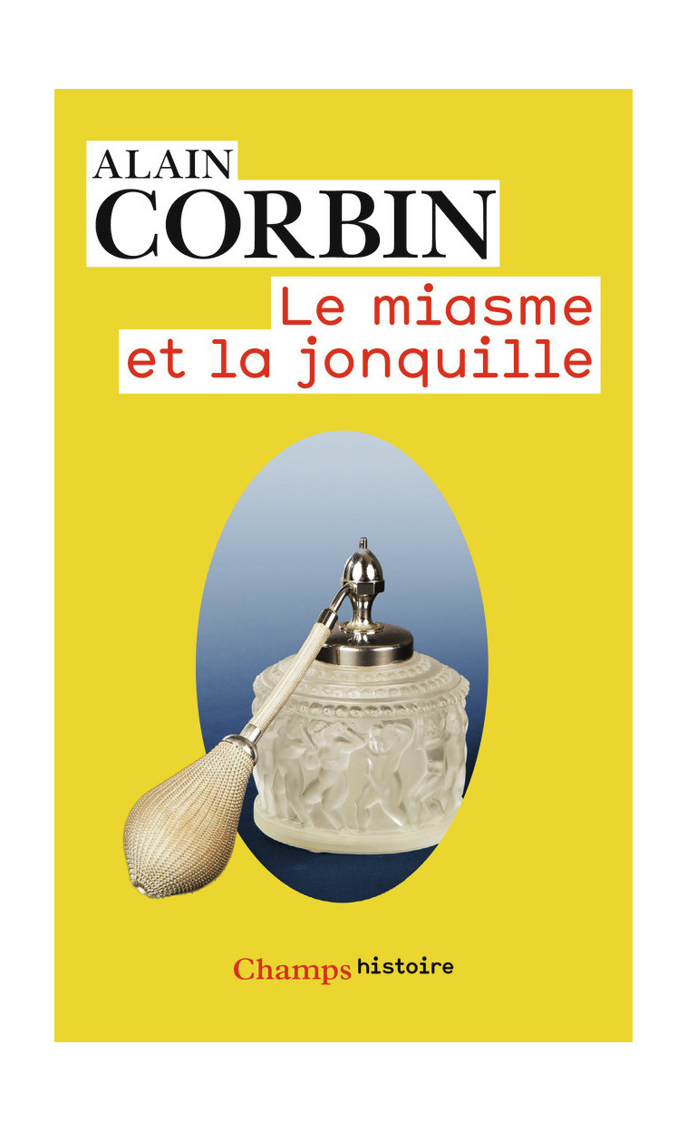 Le Miasme et la Jonquille - Alain Corbin - FLAMMARION