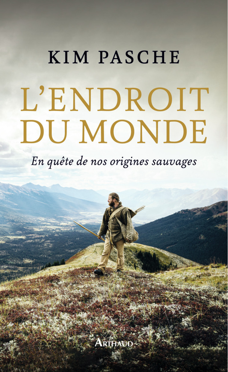 L'Endroit du monde - Kim Pasche - ARTHAUD