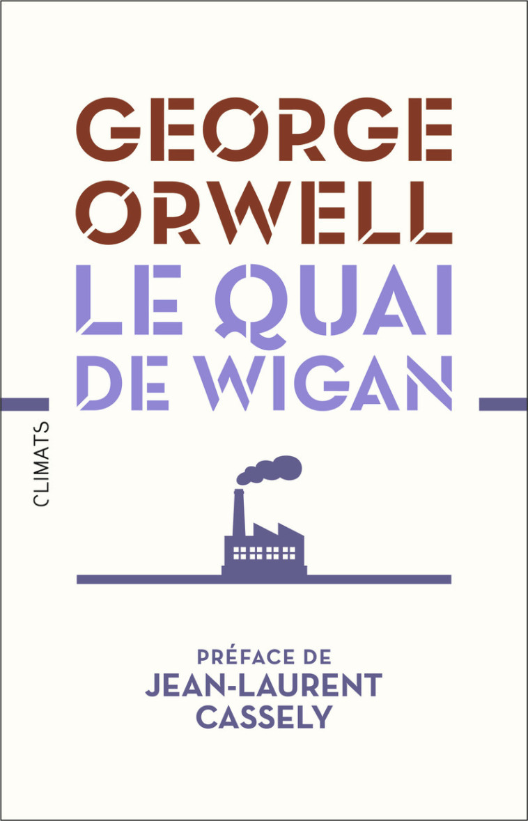 Le Quai de Wigan - George Orwell - CLIMATS