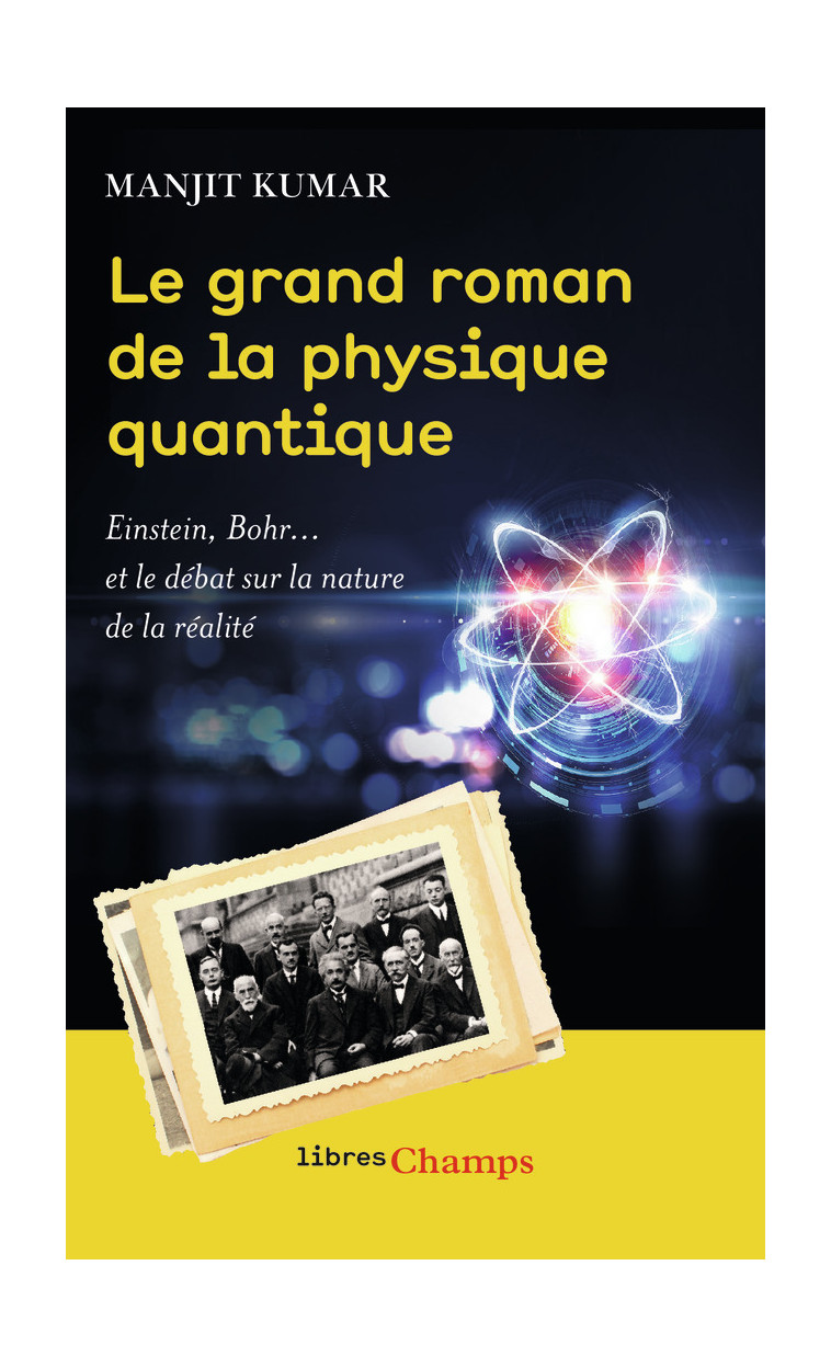 Le grand roman de la physique quantique - Manjit Kumar - FLAMMARION