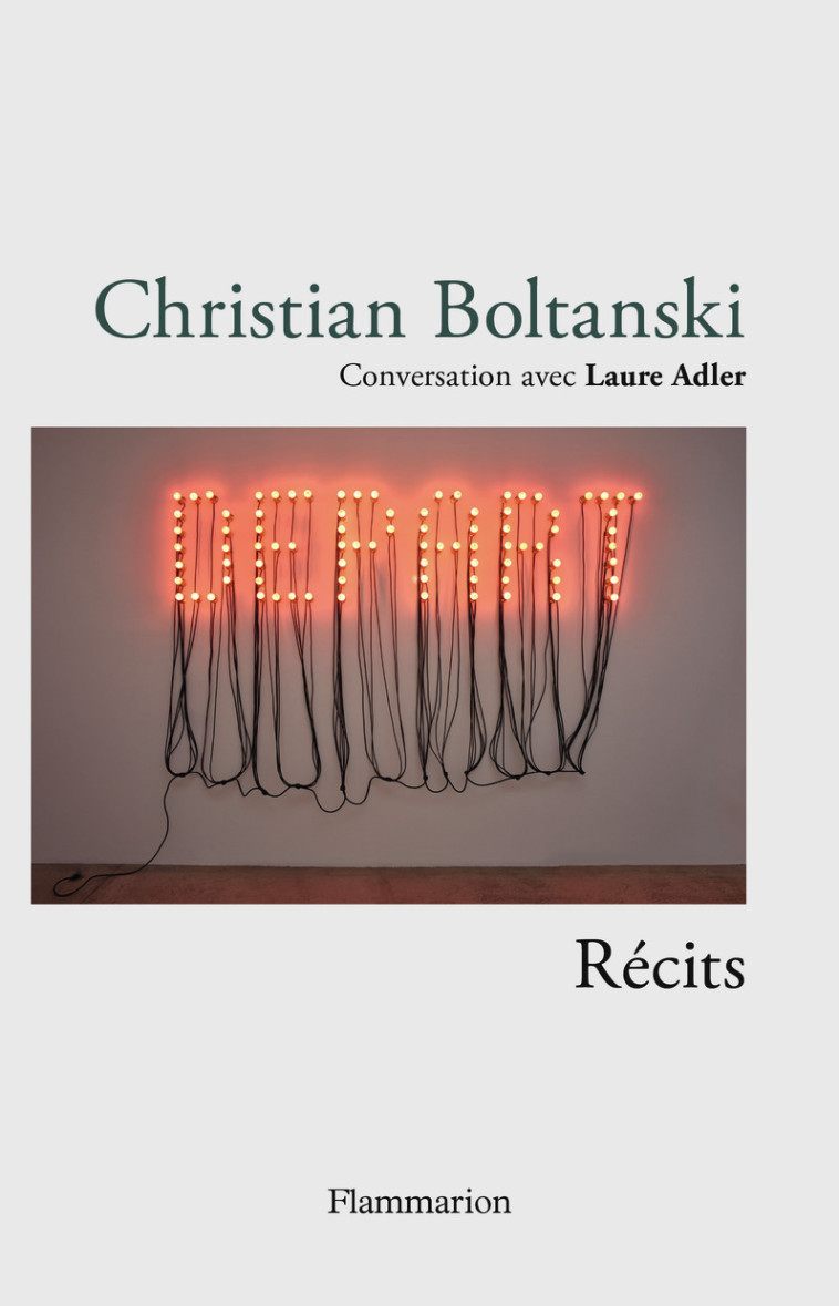 Christian Boltanski - Récits - Laure Adler - FLAMMARION