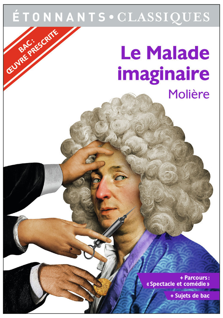 Le Malade imaginaire - BAC 2022 - Parcours "Spectacle et comédie" -  Molière - FLAMMARION