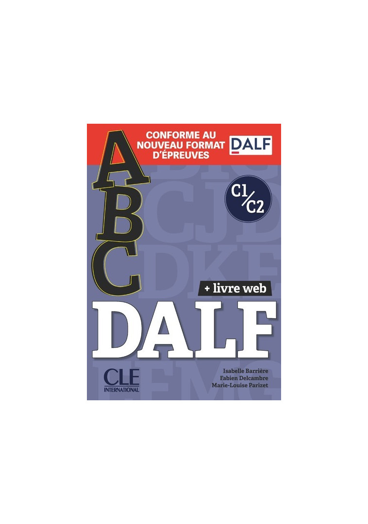 Dalf niv. C1&C2 nouvelle édition+CD - Isabelle Barrière - CLE INTERNAT