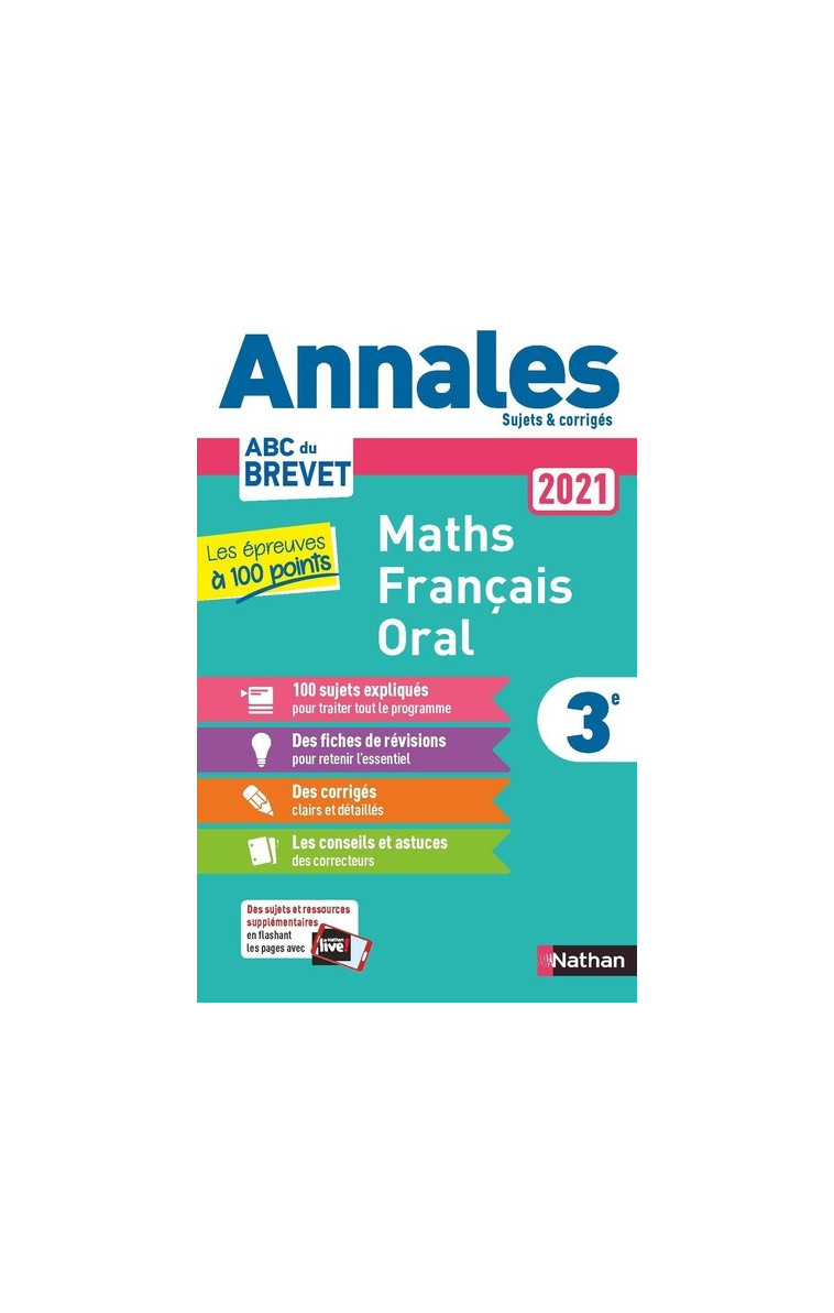 Annales Brevet 2021 Les épreuves à 100 points - Maths-Français-Oral - Sujets et corrigés - Gilles Mora - NATHAN