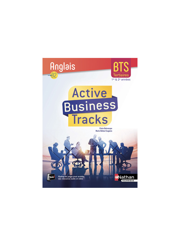 Active Business Tracks - Anglais B2 - BTS 1ère et 2ème années - Elève 2018 - Claire Delarocque - NATHAN