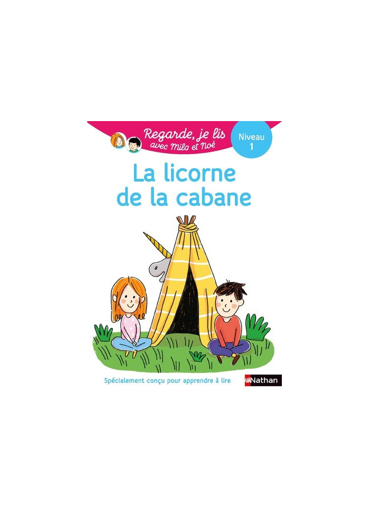 La licorne de la cabane - Niveau 1 - Regarde, je lis! - Éric Battut - NATHAN