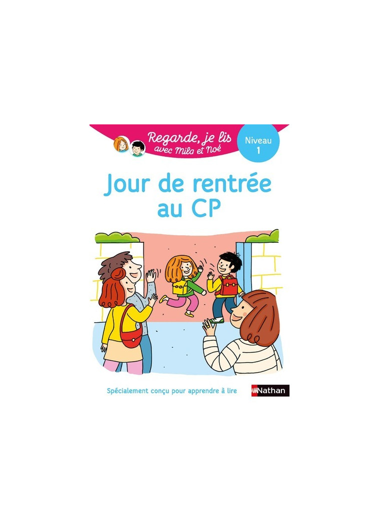 Regarde je lis ! Une histoire à lire tout seul - Jour de rentrée au CP Niv1 - Éric Battut - NATHAN