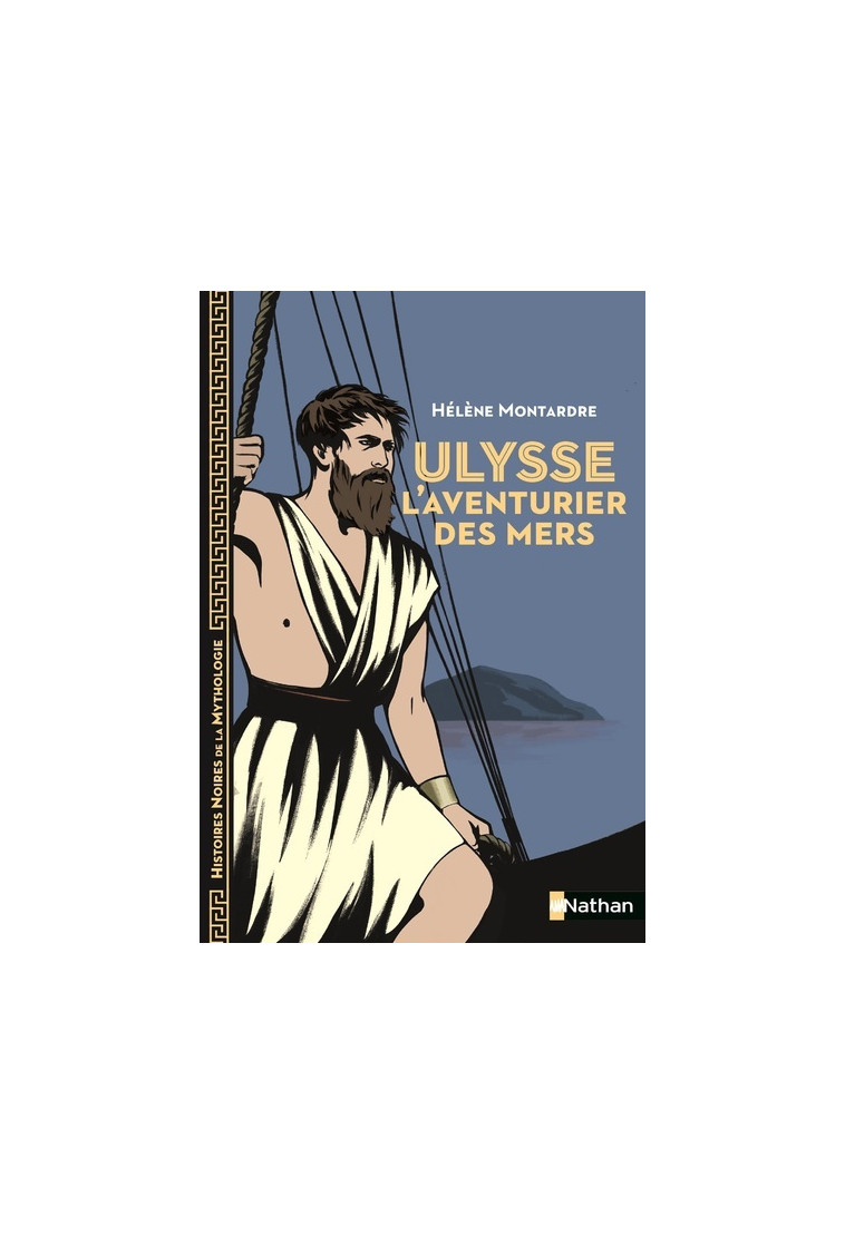 Ulysse - L'aventurier des mers - Hélène Montardre - NATHAN