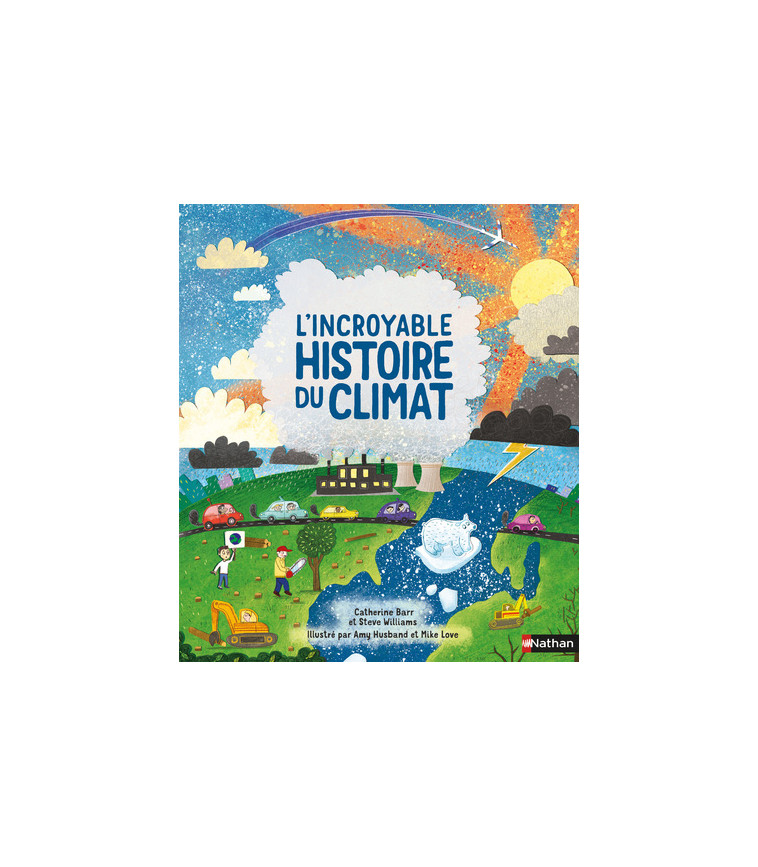 L'Incroyable histoire du climat - Catherine Barr - NATHAN