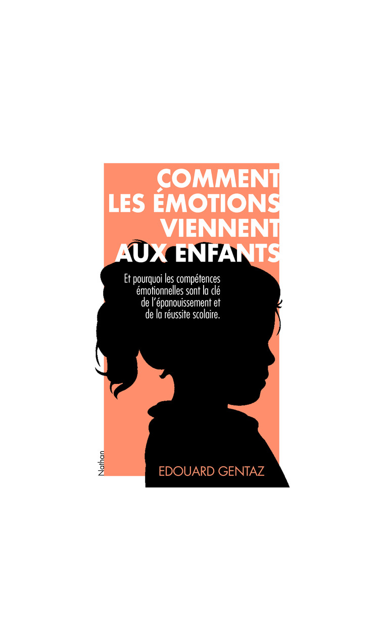 Comment les émotions viennent aux enfants - Edouard Gentaz - NATHAN