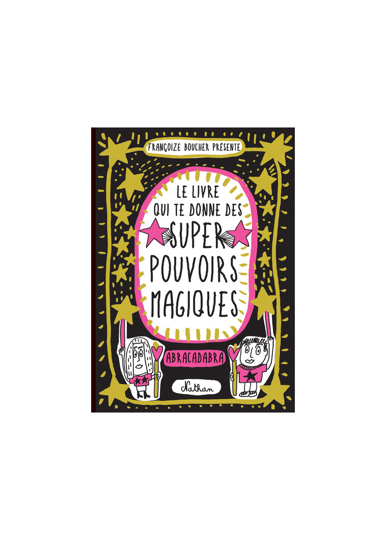 Le livre qui te donne des super pouvoirs magiques - Françoize Boucher - NATHAN