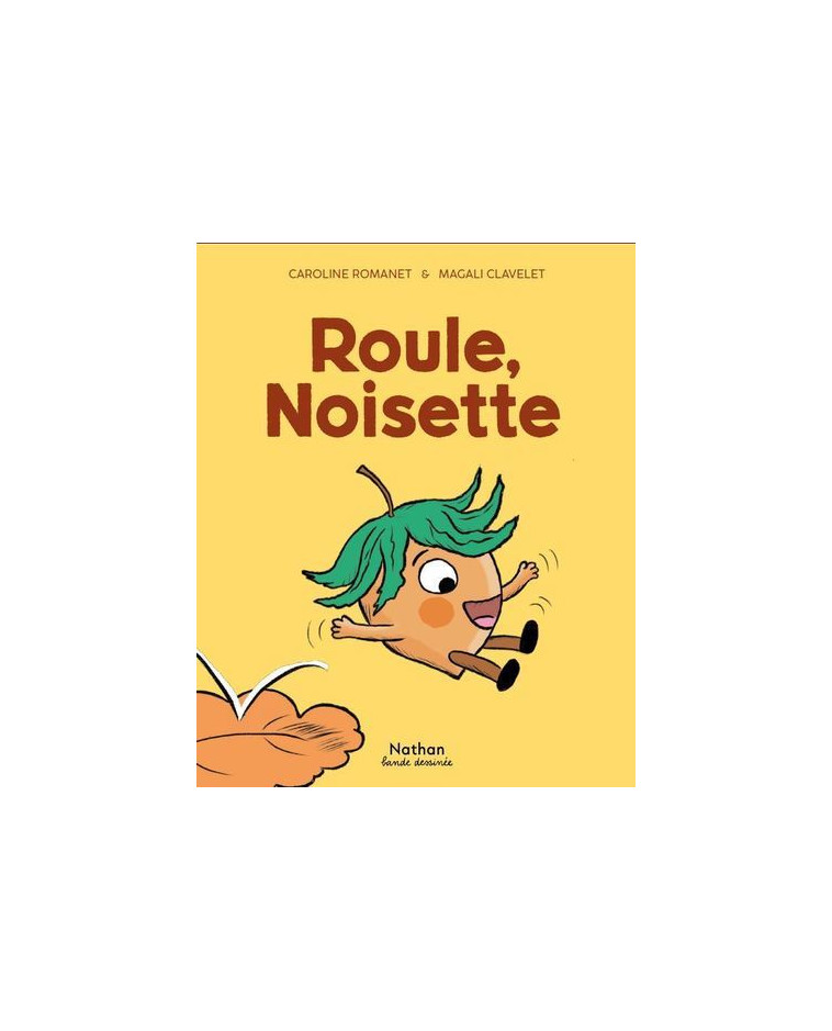 Roule, Noisette - Caroline Romanet - NATHAN