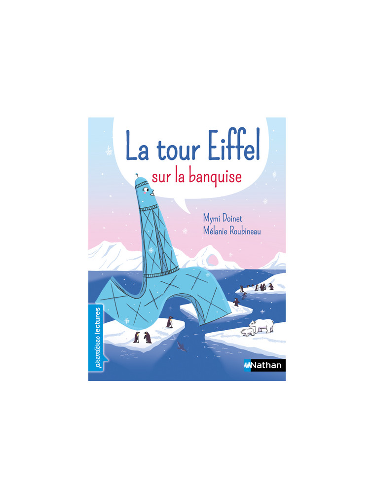 La Tour Eiffel sur la banquise - Mymi Doinet - NATHAN