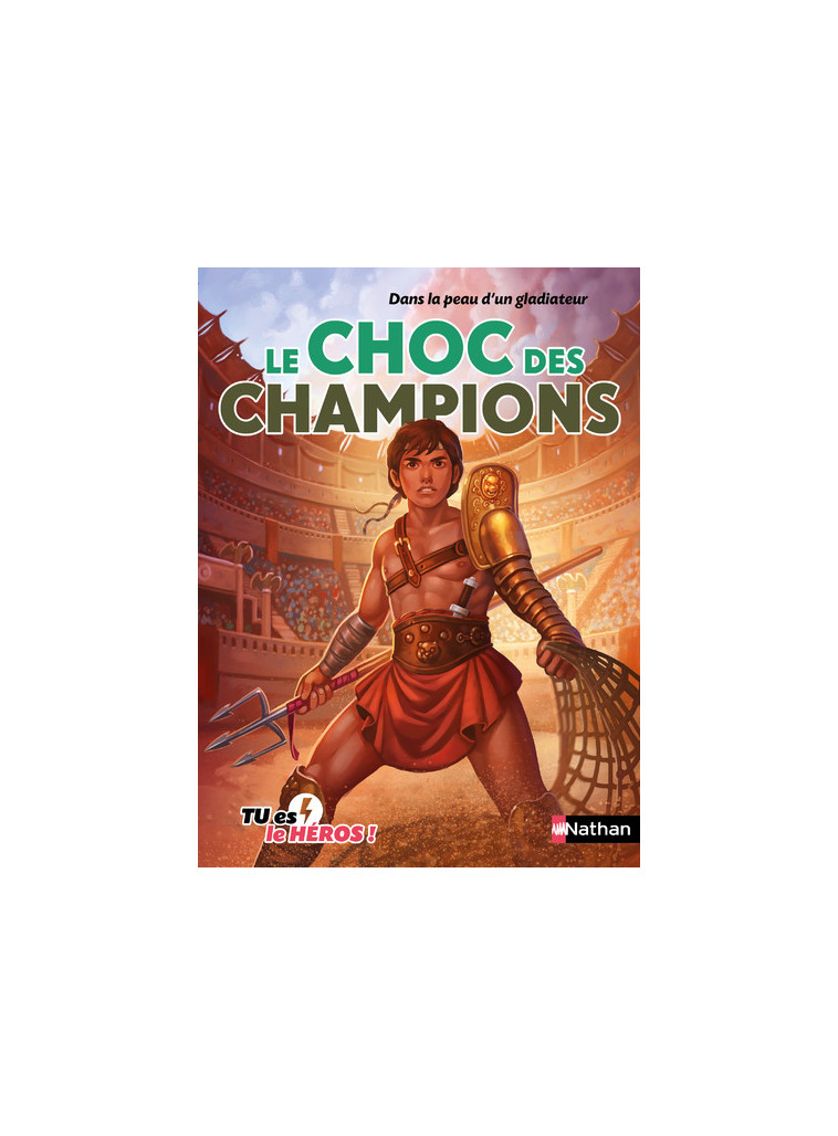 Dans la peau d'un gladiateur: Le Choc des champions - Madeleine Deny - NATHAN