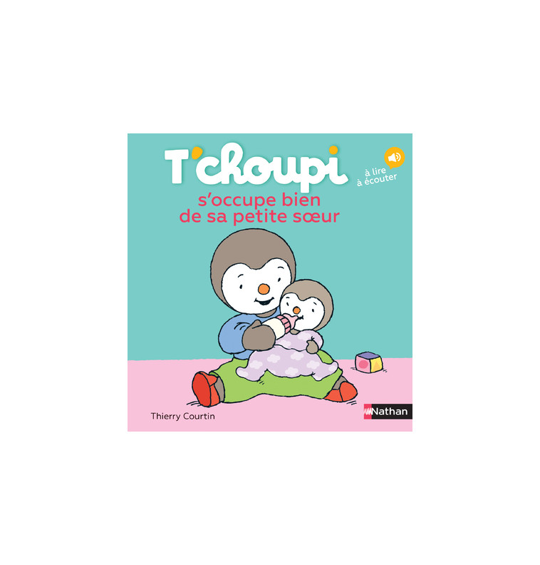 T'choupi s'occupe bien de sa petite soeur - Thierry Courtin - NATHAN