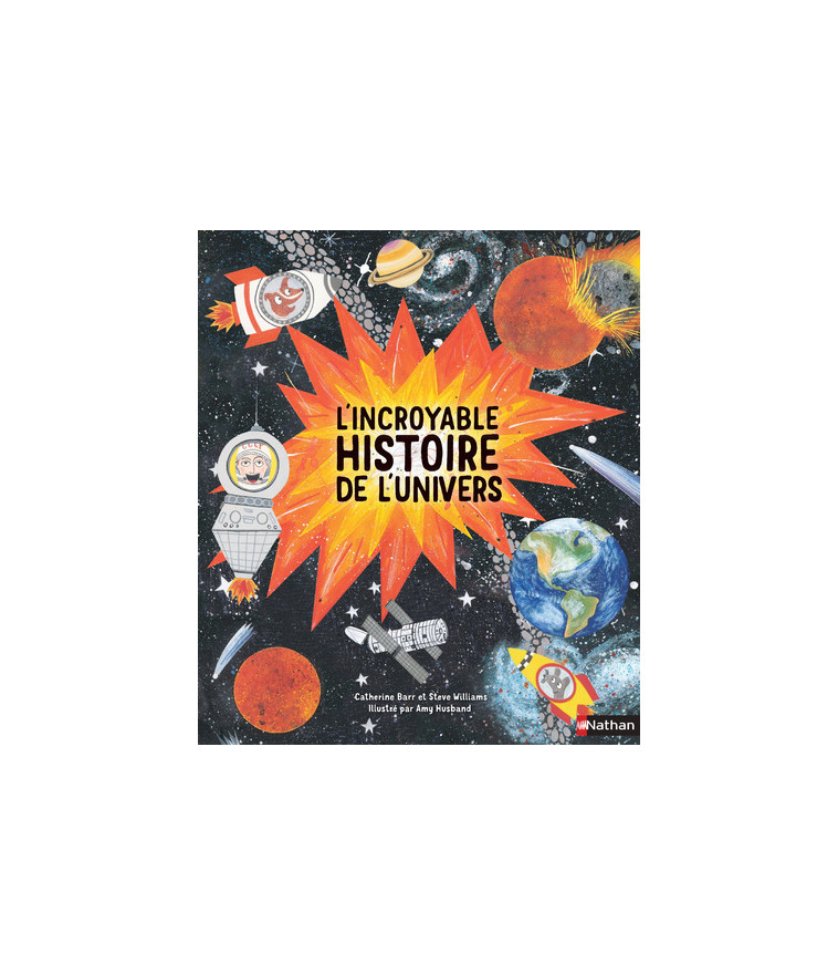 L'incroyable histoire de l'Univers - Catherine Barr - NATHAN