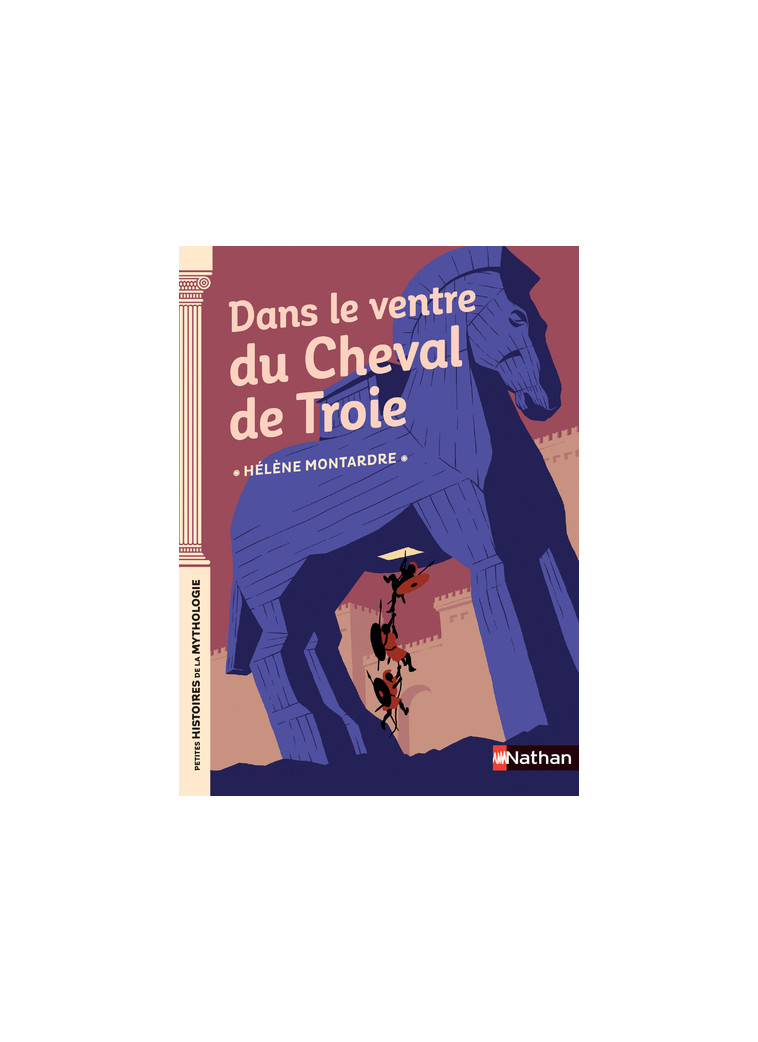 Dans le ventre du cheval de Troie - Hélène Montardre - NATHAN