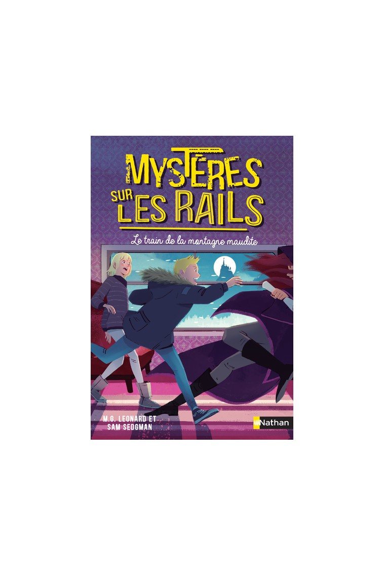 Mystères sur les rails - tome 4 Le train de la montagne maudite - M.G. Leonard - NATHAN