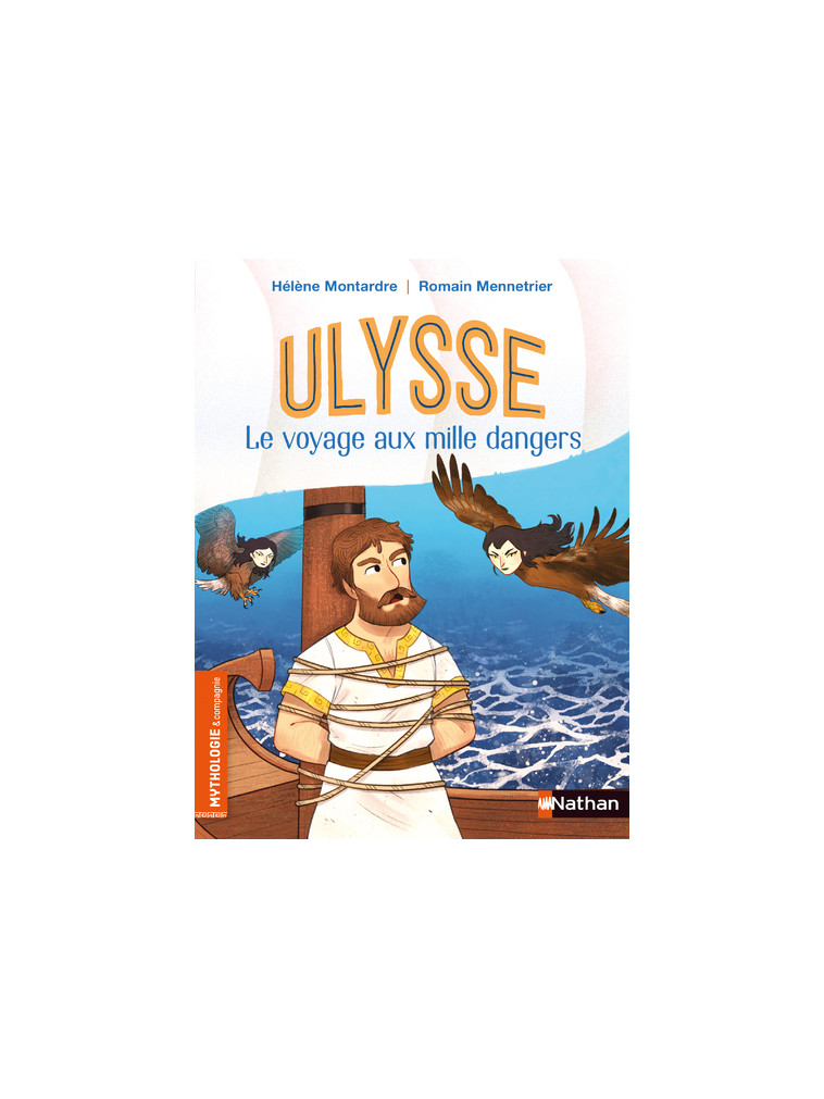 Ulysse - Le voyage aux mille dangers - Hélène Montardre - NATHAN