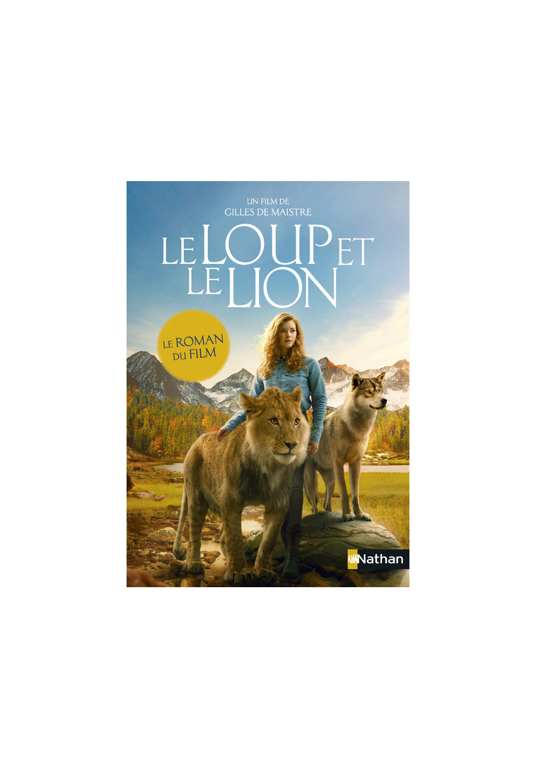 Le loup et le lion - Le roman du film - Christelle Chatel - NATHAN